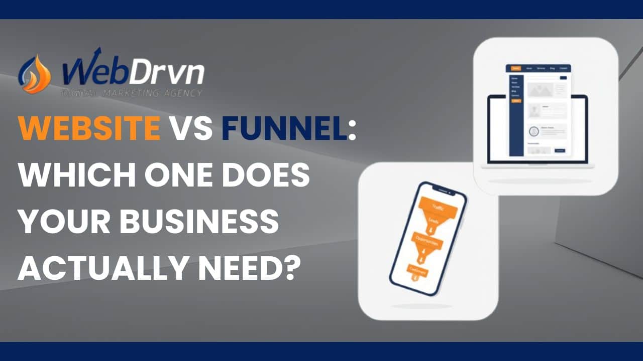 Website vs Funnel: Which One Does Your Business Actually Need?